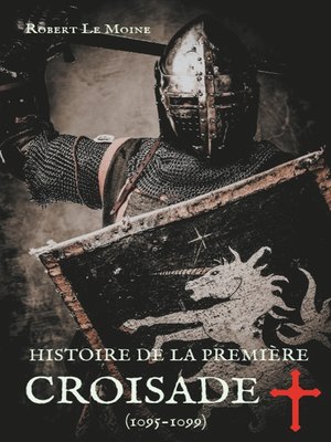 cover image of Histoire de la Première Croisade (1095-1099)